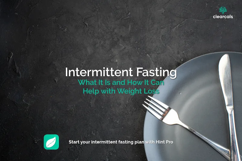 Intermittent Fasting: What It Is and How It Can Help with Weight Loss